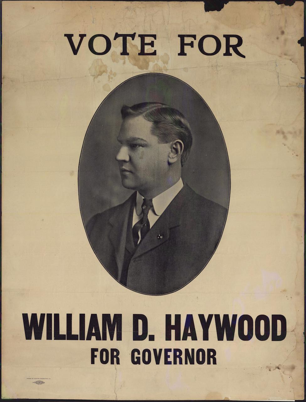 "Vote for William D. Haywood for Governor" (1906), IWW, Denver, Colorado