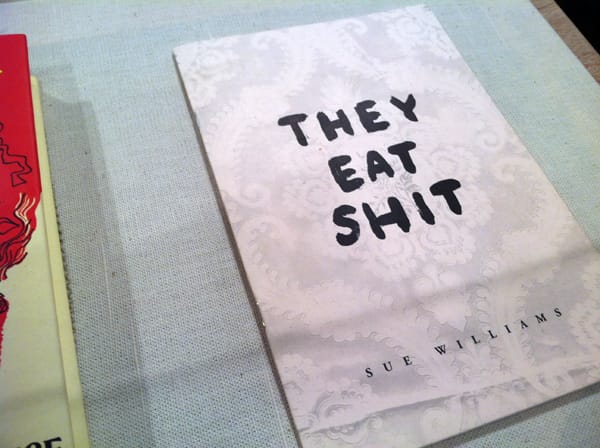 Sue Williams, "They Eat Shit."