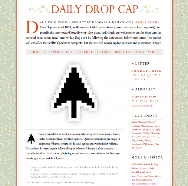 The Daily Drop Cap evolved out of Jessica Hische's observation of how she procrasinates.