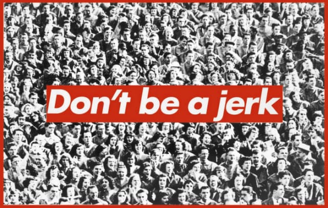 Barbara Kruger, "Don't Be a Jerk" (1984), screenprint (via Sprueth Magers)
