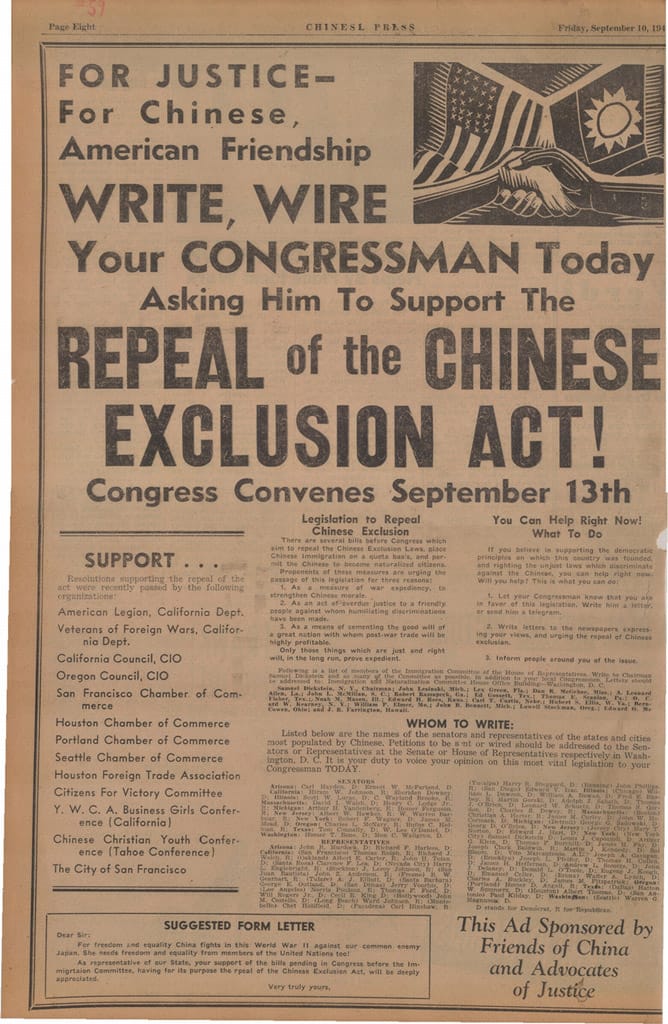 During WWII, Chinese Americans and their supporters petitioned Congress to repeal the Chinese Exclusion Act. Their campaign was successful—the 60-year statute was overturned in 1943. However, Chinese immigration remained subject to severe quotas. “Write Your Congressman,” in Chinese Press, September 10, 1943 (image courtesy of Chinese Historical Society of America)