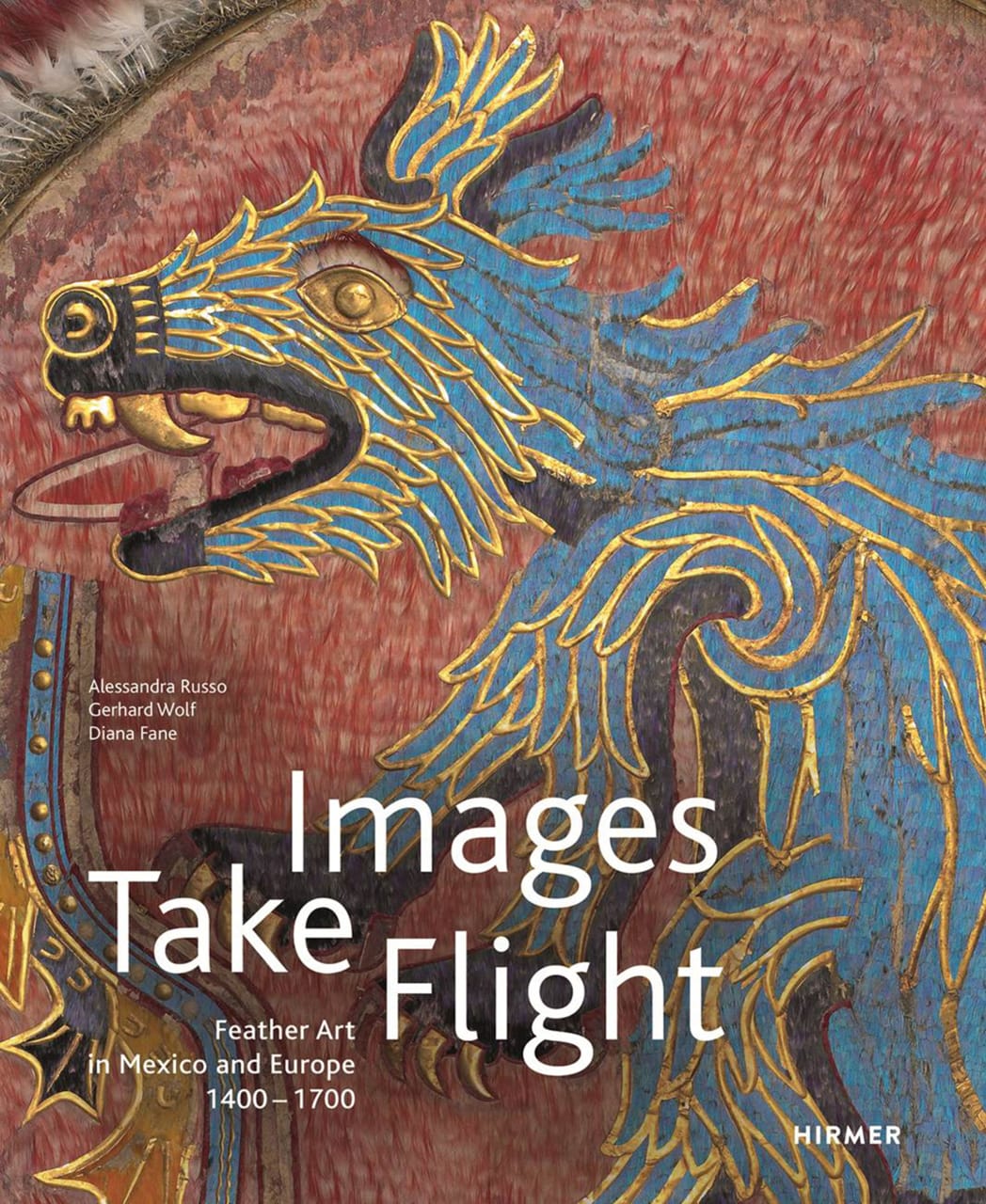 Cover of 'Images Take Flight: Feather Art in Mexico and Europe' (click to enlarge)