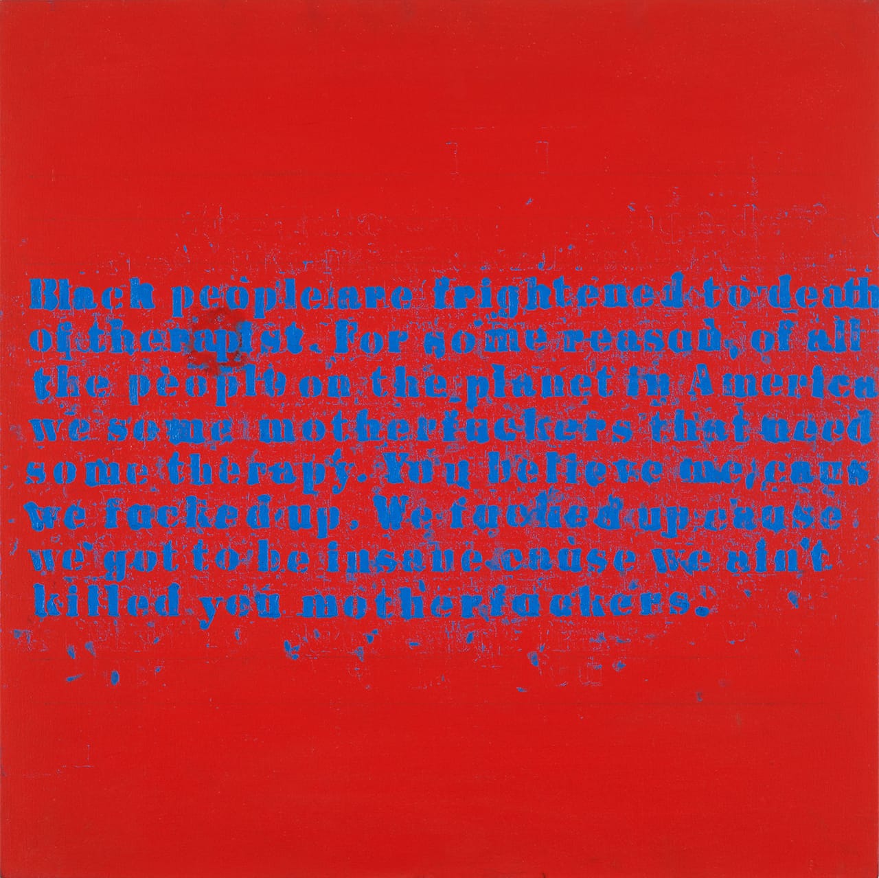 Glenn Ligon, "Therapy #2" (2004), oil stick and acrylic on canvas, 30 x 30 in (© Glenn Ligon; courtesy the artist, Luhring Augustine, New York, Regen Projects, Los Angeles, and Thomas Dane Gallery, London)