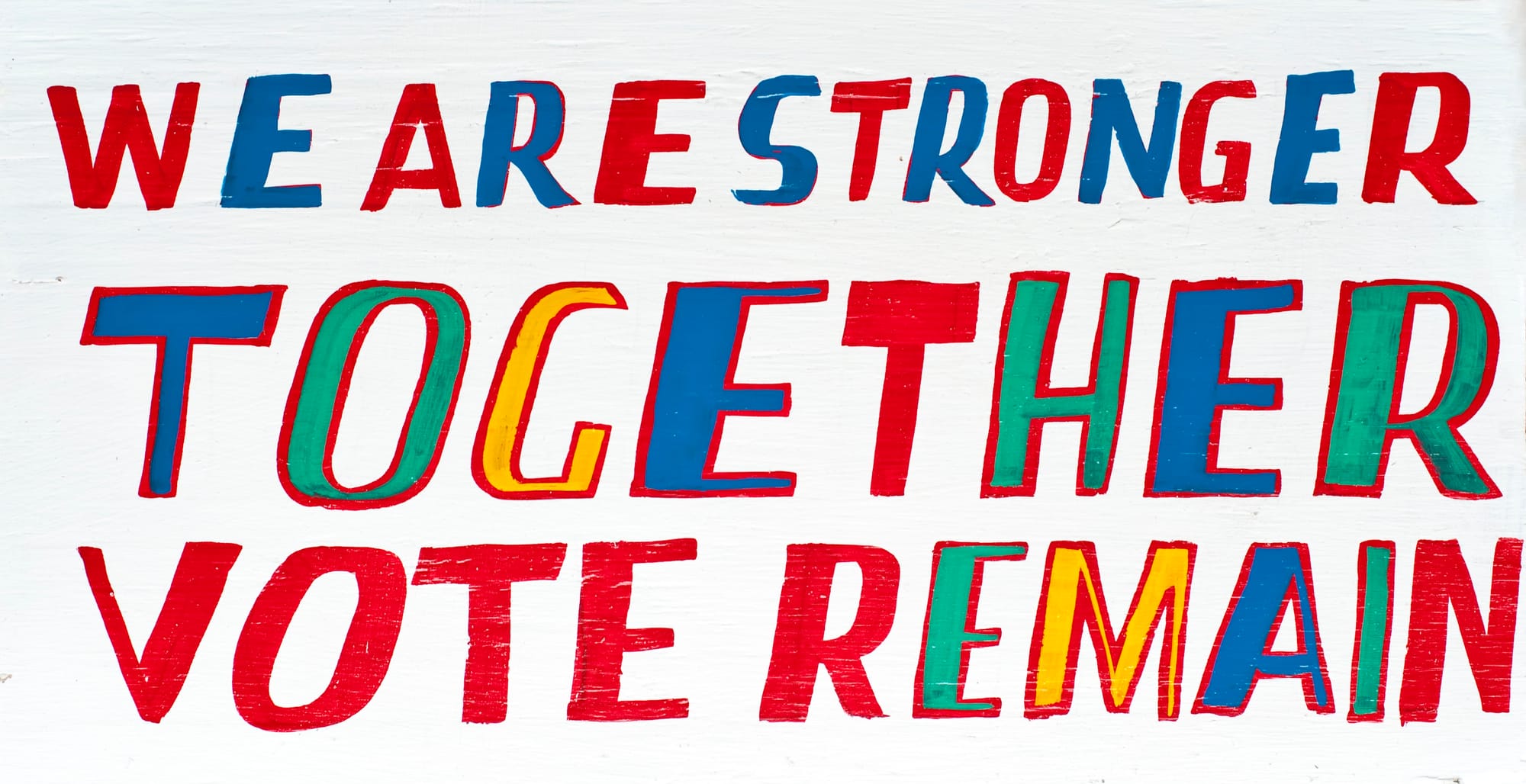 Poster design for Britain Stronger In by Bob and Roberta Smith 