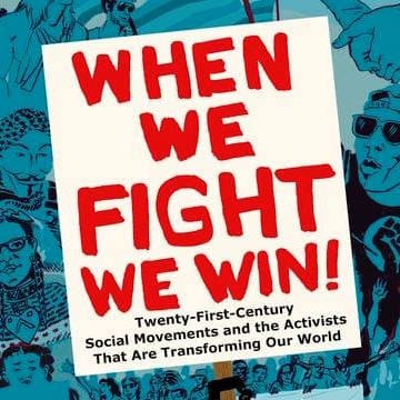 Cover of 'When We Fight, We Win!: Twenty-First-Century Social Movements and the Activists That Are Transforming Our World' (courtesy The New Press)