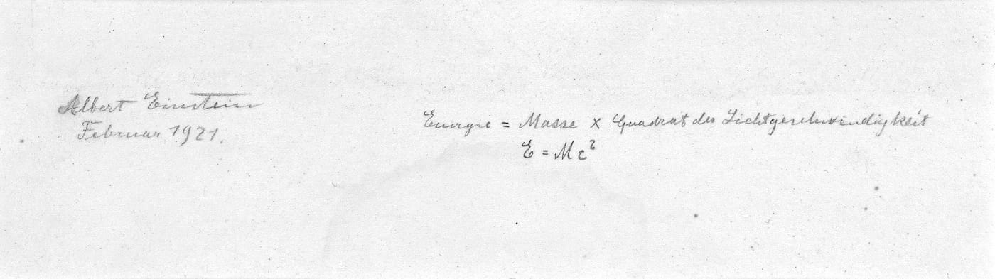 Albert Einstein's authograph manuscript of E= mc 2 (signed and dated February 1921) (courtesy a private collection)
