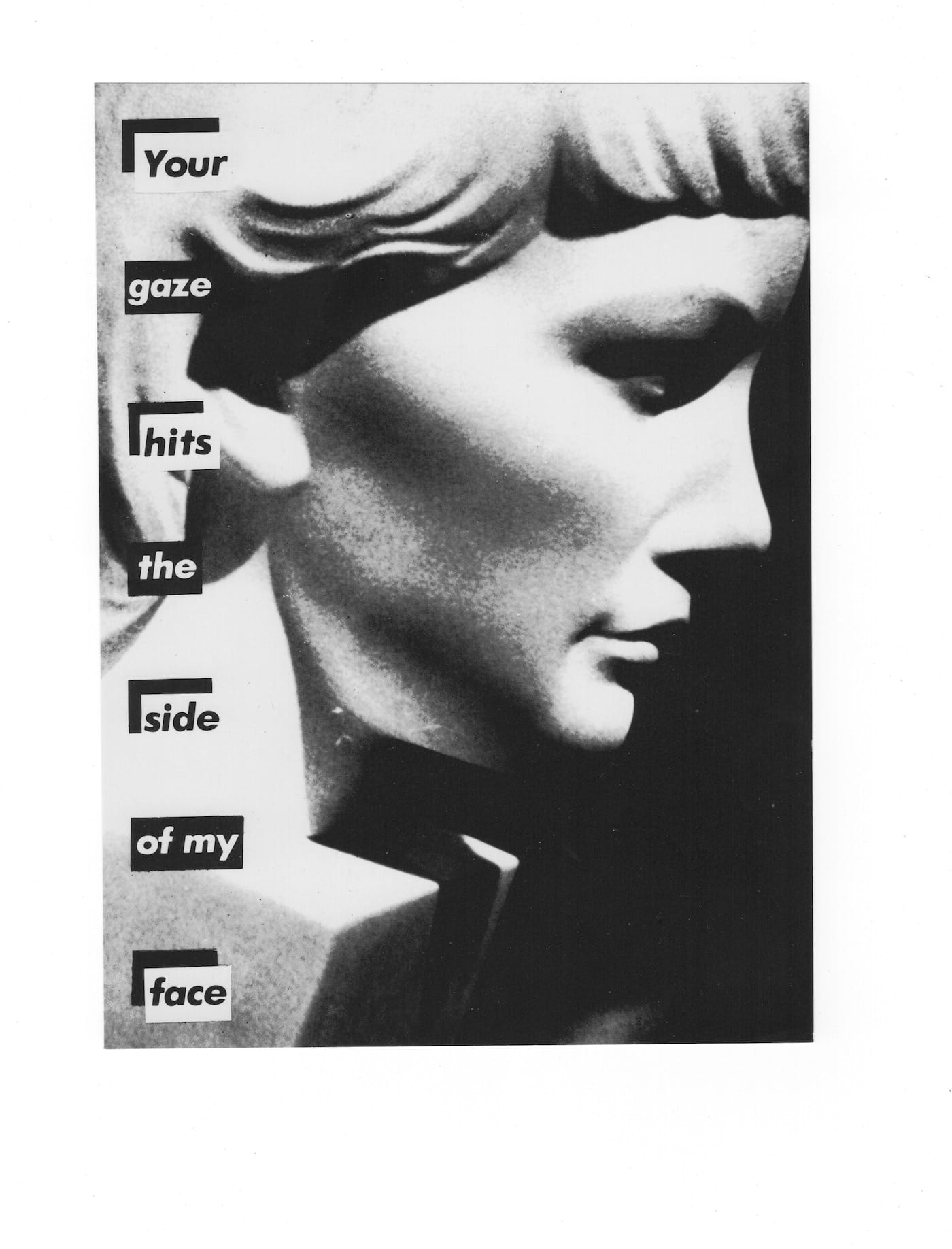Barbara Kruger, "Untitled (Your Gaze Hits the Side of My Face)" (1981) (courtesy the artist)