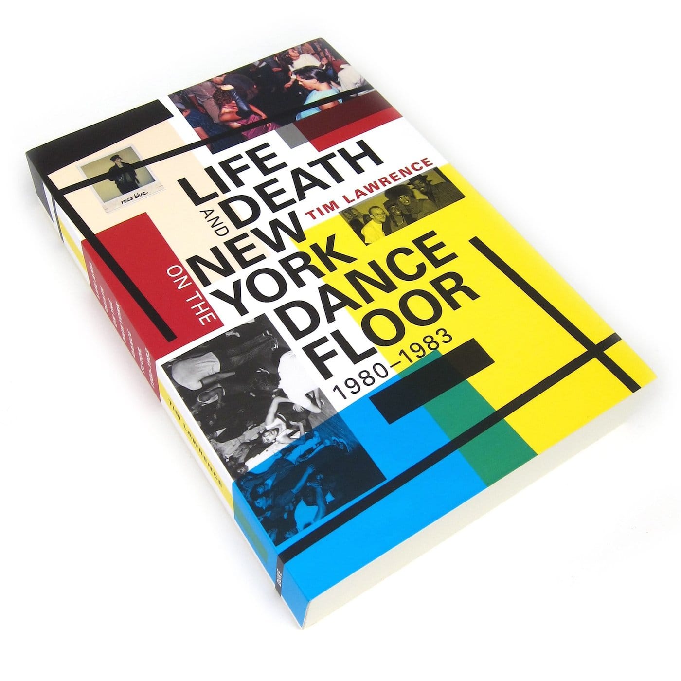 Tim Lawrence, <em/>Life and Death on the New York Dance Floor, 1980–1983 (courtesy Duke University Press)