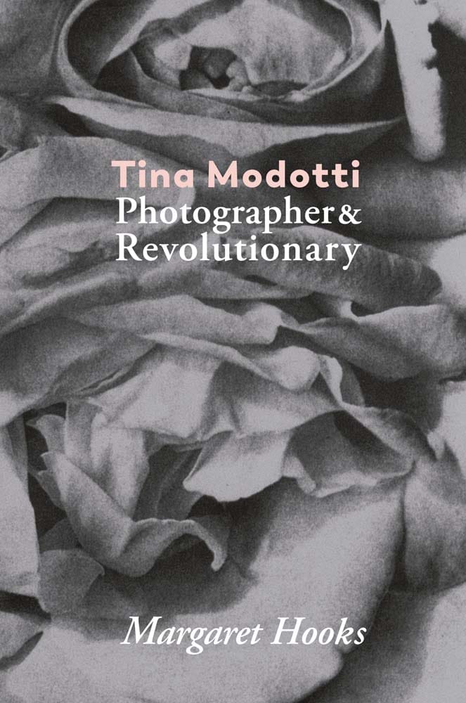 Cover of <em>Tina Modotti: Photographer & Revolutionary</em> (courtesy La Fábrica)
