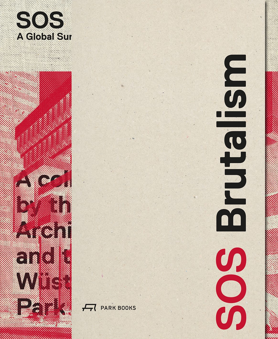 Cover of <em>SOS Brutalism: A Global Survey</em> (courtesy Park Books)