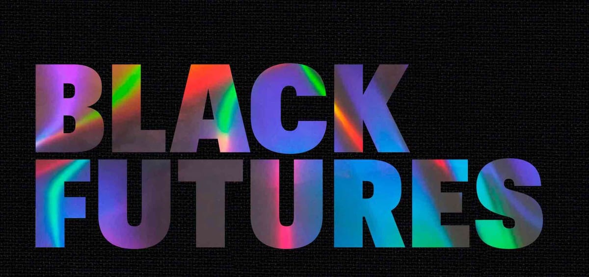 Black Futures, an Anthology Brimming With Life and Radical Imagination