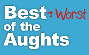 Best & Worst of the Aughts