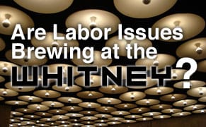 As Whitney Biennial Approaches, Museum's Art Handlers Face Potential Labor Dispute [UPDATED]