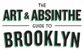 The Art & Absinthe Guide to Brooklyn