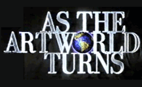 As the Art World Turns … #NotReally