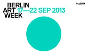 An Art Capital Shines: Berlin Art Week, Sept 17–22, 2013
