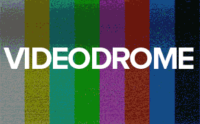 Welcome to the Videodrome