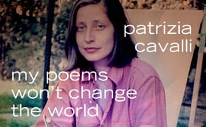 Living in Hypothesis: The Poetry of Patrizia Cavalli