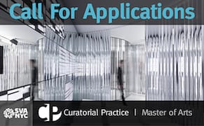 School of Visual Arts Master's in Curatorial Practice: Call for Applications