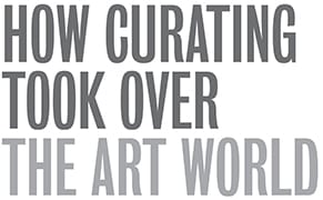 The Creation, and Re-creation, of the Curator