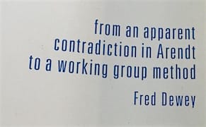 Reader’s Diary: Fred Dewey’s ‘From an Apparent Contradiction in Arendt’