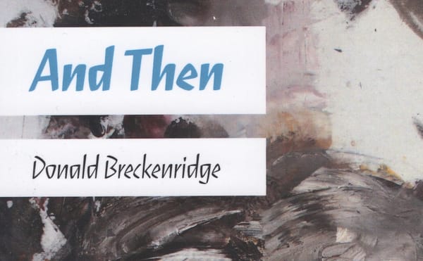 Crosscutting Tales: Donald Breckenridge's Novel And Then