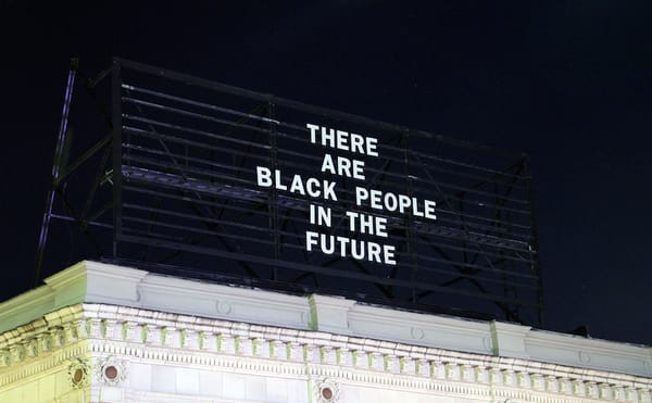 Artist's Billboard Declaring “There Are Black People in the Future” Taken Down by Landlord