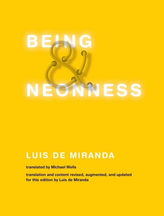 Exploring the Cultural and Philosophical History of Neon in Luis De Miranda’s Being and Neonness